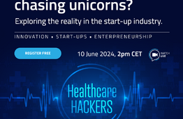 Healthcare Hackers: Is it worth chasing unicorns? Exploring the reality in the start-up industry